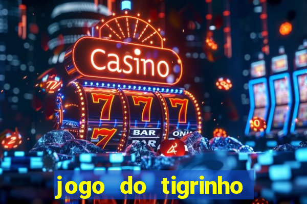 jogo do tigrinho com deposito de 5 reais